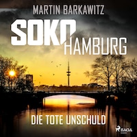 SoKo Hamburg: Die tote Unschuld (Ein Fall für Heike Stein, Band 1)