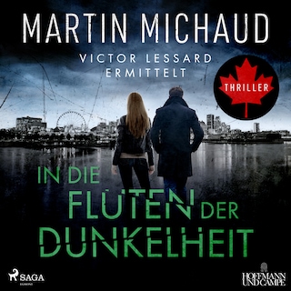 In die Fluten der Dunkelheit. Victor Lessard ermittelt. Band 3 als Hörbuch