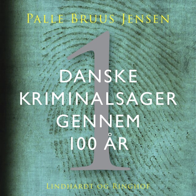 Bokomslag för Danske kriminalsager gennem 100 år. Del 1