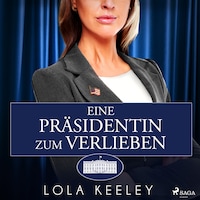 Eine Präsidentin zum Verlieben
