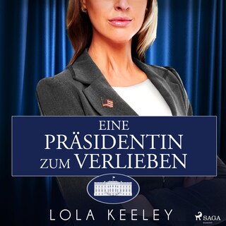 Eine Präsidentin zum Verlieben als Hörbuch
