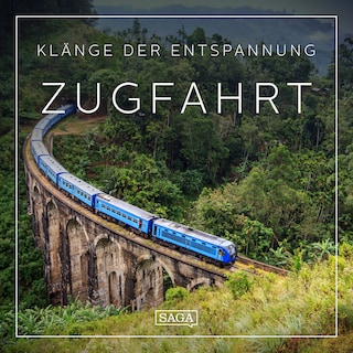 Klänge der Entspannung - Zugfahrt als Hörbuch