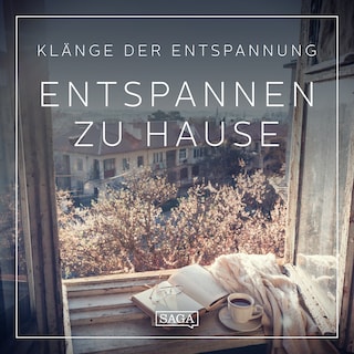 Klänge der Entspannung - Entspannen zu Hause als Hörbuch
