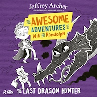 The Awesome Adventures of Will and Randolph: The Last Dragon Hunter