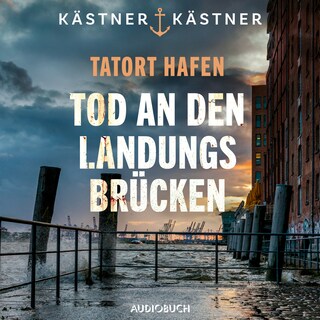 Tatort Hafen - Tod an den Landungsbrücken als Hörbuch