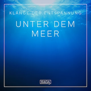 Klänge der Entspannung - Unter dem Meer als Hörbuch