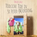 Tödliche Tide in St. Peter-(M)Ording (St. Peter-Mording-Reihe 3)