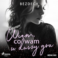 Wiem, co wam w duszy gra