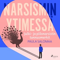 Narsismin ytimessä: julki- ja piilonarsistin tunnusmerkit