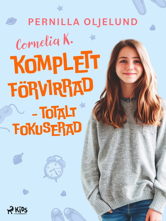 Book cover for Cornelia K. : komplett förvirrad - totalt fokuserad