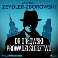 Dr Orłowski prowadzi śledztwo