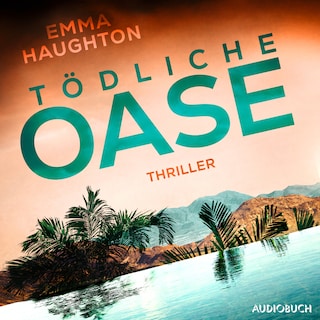 Tödliche Oase als Hörbuch