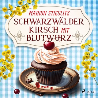 Schwarzwälder Kirsch mit Blutwurz als Hörbuch