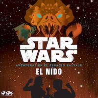 Star Wars: Aventuras en el espacio salvaje- El nido
