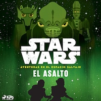Star Wars: Aventuras en el Espacio Salvaje - El asalto