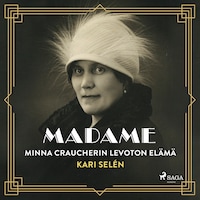 Madame: Minna Craucherin levoton elämä