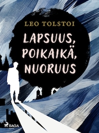Lapsuus, poikaikä, nuoruus