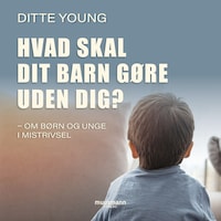Hvad skal dit barn gøre uden dig