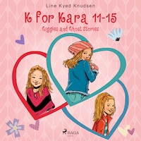 K for Kara 11-15. Giggles and Ghost Stories