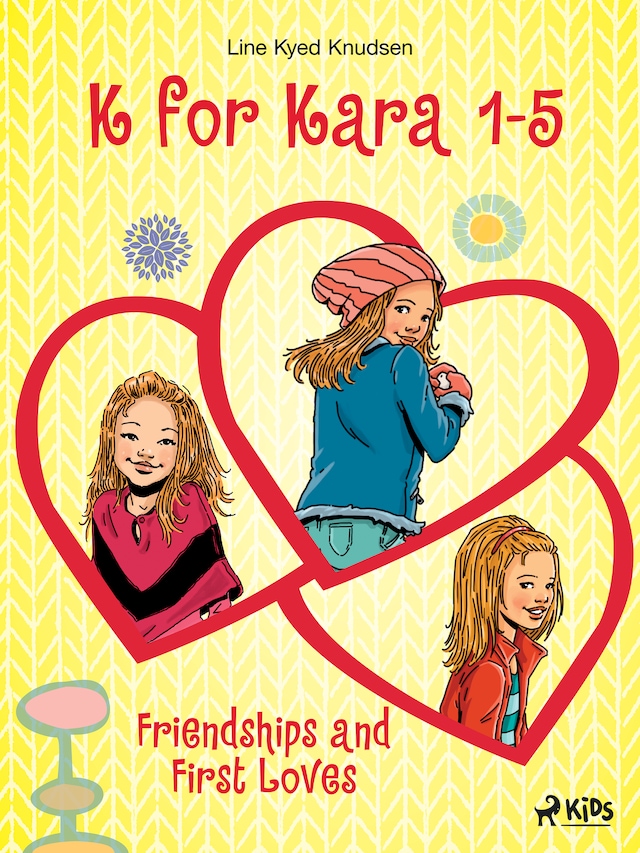 Book cover for K for Kara 1-5. Friendships and First Loves