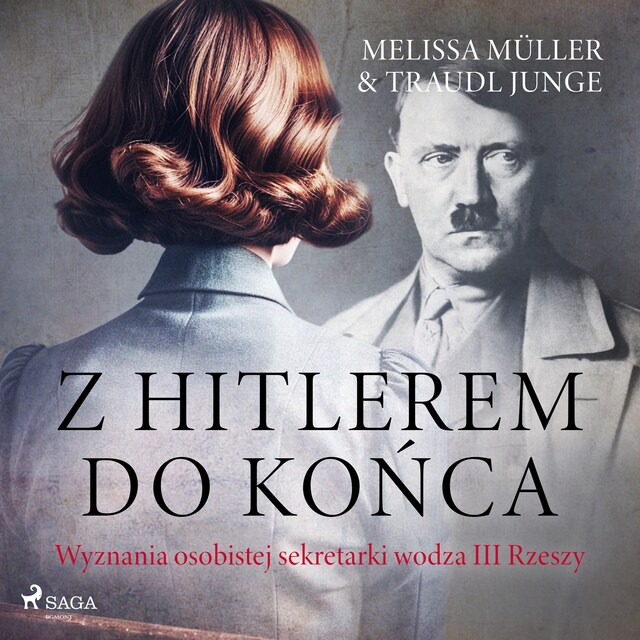 Copertina del libro per Z Hitlerem do końca. Wyznania osobistej sekretarki wodza III Rzeszy