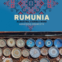 Rumunia. Albastru, ciorba i wino