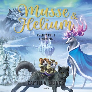 Musse og Helium (3) - Eventyret i Lindrizia lydbog