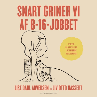 Snart griner vi af 8-16-jobbet