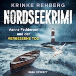 NORDSEEKRIMI - Aenne Feddersen und der vergessene Tod: Küstenkrimi