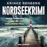 NORDSEEKRIMI - Aenne Feddersen und die verlorene Frau: Küstenkrimi