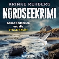 NORDSEEKRIMI - Aenne Feddersen und die Stille Nacht: Küstenkrimi