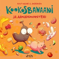 Kookosbanaani ja aamiaismonsteri