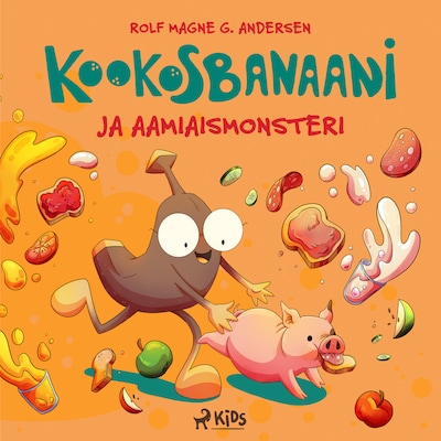Kookosbanaani ja aamiaismonsteri