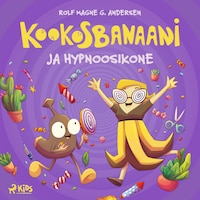 Kookosbanaani ja hypnoosikone