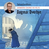 Danmarks skurke og helte - Dagmar Overbye