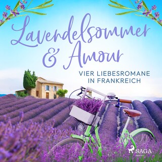 Lavendelsommer & Amour: Vier Liebesromane in Frankreich als Hörbuch