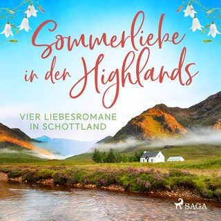 Sommerliebe in den Highlands: Vier Liebesromane in Schottland als Hörbuch