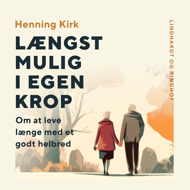 Bogomslag for Længst mulig i egen krop. Om at leve længe med et godt helbred