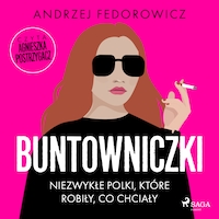 Buntowniczki. Niezwykłe Polki, które robiły, co chciały