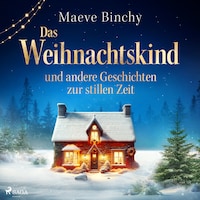 Das Weihnachtskind – und andere Geschichten zur stillen Zeit