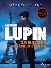 Arsène Lupin. Zwierzenia Arsène'a Lupina