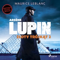 Arsène Lupin. Złoty trójkąt. Tom II