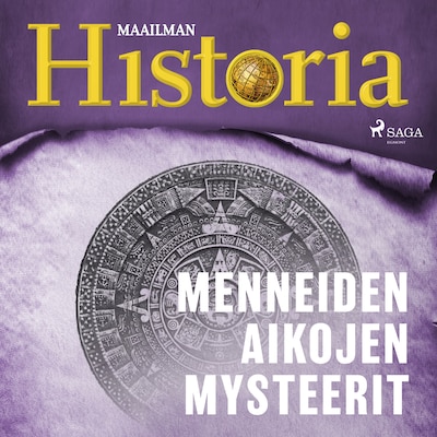 Menneiden aikojen mysteerit - Äänikirja - Maailman Historia