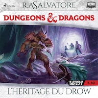 Compilation Dungeons & Dragons 7-10 : L’Héritage du Drow