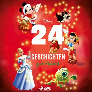 Disney 24 Geschichten zum Advent: Der Adventskalender zum Hören mit Micky, Arielle und vielen andere als Hörbuch