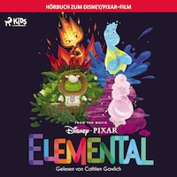 Elemental: Das Original–Hörbuch zum Disney/Pixar–Film