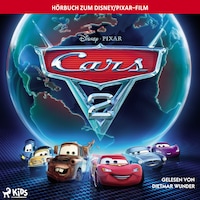 Cars 2: Das Original Hörbuch zum Disney Pixar Film