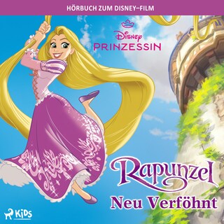Rapunzel Neu verföhnt: Das Original Hörbuch zum Disney Film als Hörbuch