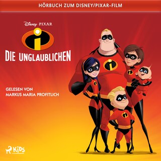 Die Unglaublichen: Das Original Hörbuch zum Disney Pixar Film als Hörbuch