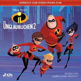 Die Unglaublichen 2: Das Original Hörbuch zum Disney Pixar Film als Hörbuch